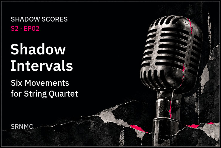 Shadow Intervals: Six Movements for String Quartet Shadow Intervals: Six Movements for String Quartet